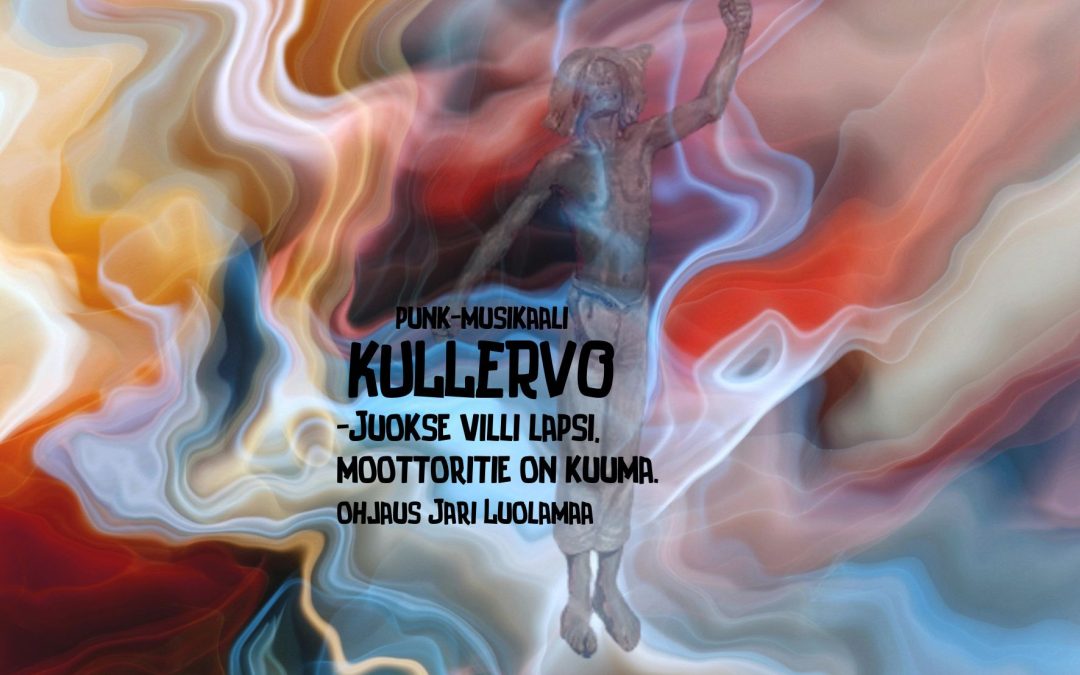 Kullervo -Juokse villi lapsi, moottoritie on kuuma